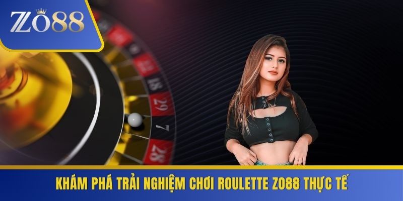 Khám phá trải nghiệm chơi roulette ZO88 thực tế