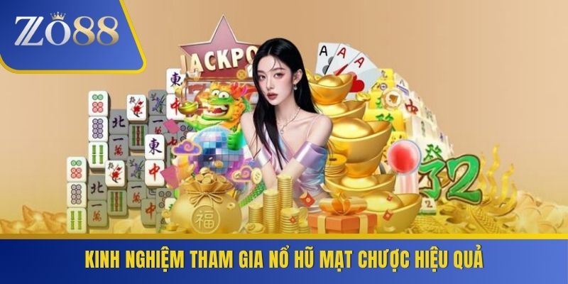 Kinh nghiệm tham gia nổ hũ mạt chược hiệu quả