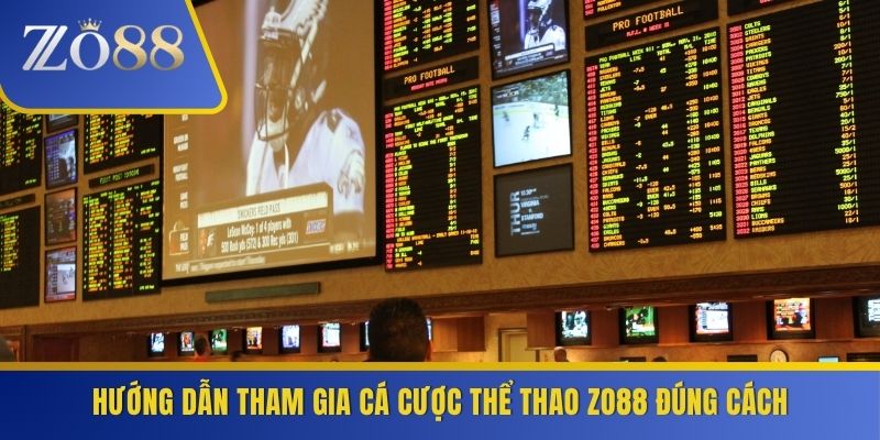 Hướng dẫn tham gia cá cược thể thao ZO88 đúng cách