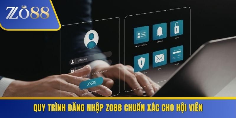 Quy trình đăng nhập ZO88 chuẩn xác cho hội viên