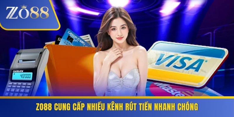 ZO88 cung cấp nhiều kênh rút tiền nhanh chóng